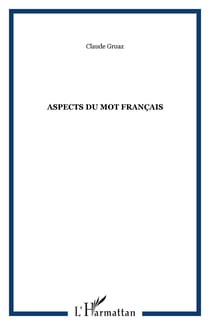 Aspects du mot français