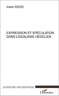 Expression et spéculation dans l'idéalisme hégelien
