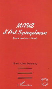 MAUS D'ART SPIEGELMAN - Bande dessinée et shoah