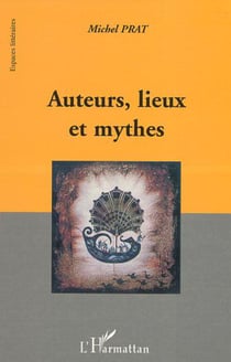 AUTEURS, LIEUX ET MYTHES