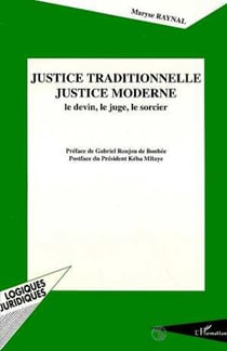 Justice traditionnelle, justice moderne - Le devin, le juge, le sorcier