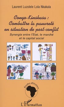 Congo-Kinshasa: Combattre la pauvreté en situation de post-conflit - Synergie entre l'Etat, le marché et le capital social