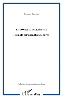 LE SOURIRE DE FANTINE - Essai de cartographie du corps