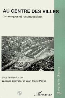 Au centre des villes - Dynamiques et recompositions