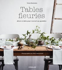 Tables fleuries - Décors et idées pour recevoir au quotidien