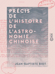 Précis de l'histoire de l'astronomie chinoise