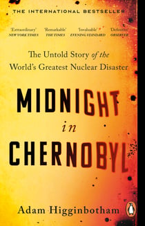 Midnight in Chernobyl - The Untold Story of the World's Greatest Nuclear Disaster