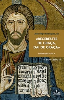 Recebeste de Graça, dai de Graça - Homilias para o Ano A