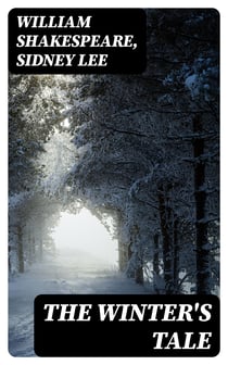 The Winter's Tale - Including "The Life of William Shakespeare"