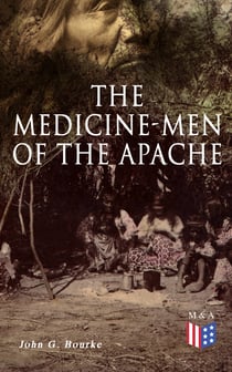 The Medicine-Men of the Apache - Illustrated Edition