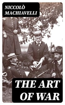 The Art of War - Including "The Prince"