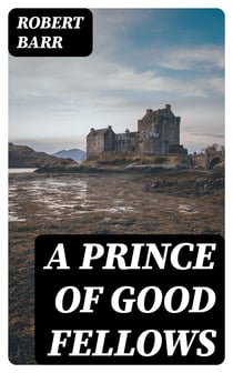 A Prince of Good Fellows