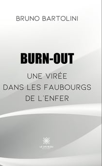 Burn-out - Une virée dans les faubourgs de l’enfer