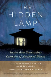 The Hidden Lamp - Stories from Twenty-Five Centuries of Awakened Women