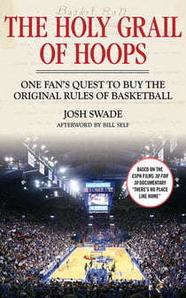 The Holy Grail of Hoops - One Fan's Quest to Buy the Original Rules of Basketball