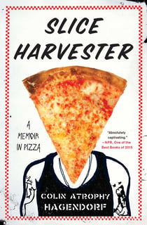 Slice Harvester - A Memoir in Pizza