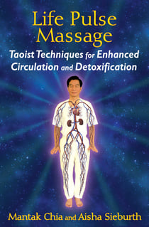 Life Pulse Massage - Taoist Techniques for Enhanced Circulation and Detoxification