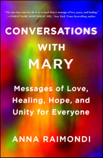 Conversations with Mary - Messages of Love, Healing, Hope, and Unity for Everyone