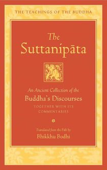 The Suttanipata - An Ancient Collection of the Buddha's Discourses Together with Its Commentaries