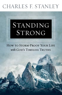 Standing Strong - How to Storm-Proof Your Life with God's Timeless Truths