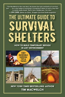 The Ultimate Guide to Survival Shelters - How to Build Temporary Refuge in Any Environment