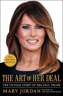 The Art of Her Deal - The Untold Story of Melania Trump