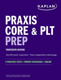 Praxis Core and PLT Prep - 9 Practice Tests + Proven Strategies + Online