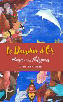 Le dauphin d'or - Plongées aux Philippines