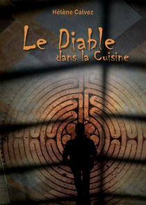 Le diable dans la cuisine - Un roman noir et intriguant