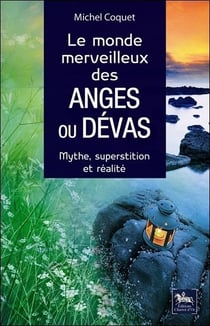 Le monde merveilleux des anges ou devas - mythe, superstition et réalité