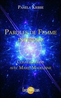 Paroles de femme interdite - conversations avec Marie-Madeleine