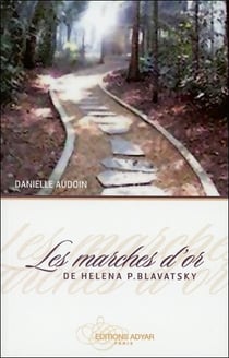 Les marches d'or de Héléna P. Blavatsky
