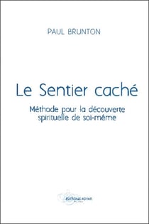 Le sentier caché - méthode pour la découverte spirituelle de soi-même