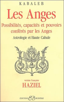 Les anges - possibilités, capacités et pouvoirs conférés par les anges - astrologie et haute cabale