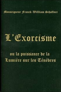 L'exorcisme, ou la puissance de la lumière sur les ténèbres