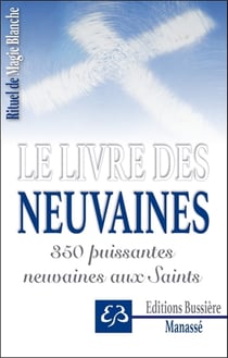 Le livre des neuvaines - 350 puissantes neuvaines aux saints