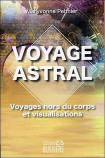 Voyage astral - voyages hors du corps et visualisations