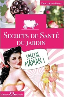 Secrets de santé du jardin - spécial maman !