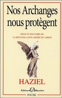 Nos archanges nous protègent - dons et pouvoirs de la bienveillante armée du Christ