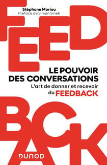 Feedback : le pouvoir des conversations - Maîtriser l'art de donner et recevoir du feedback