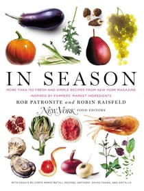 In Season - More Than 150 Fresh and Simple Recipes from New York Magazine Inspired by Farmers' Market Ingredients