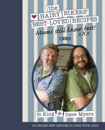 Mums Still Know Best - The Hairy Bikers' Best-Loved Recipes