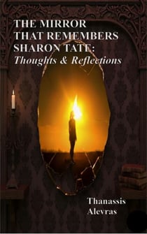 The Mirror That Remembers Sharon Tate: Thoughts & Reflections