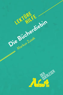 Die Bücherdiebin von Markus Zusak (Lektürehilfe) - Detaillierte Zusammenfassung, Personenanalyse und Interpretation
