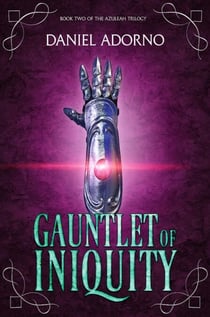 Gauntlet of Iniquity - The Azuleah Trilogy, #2