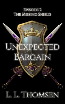 Unexpected Bargain - The Missing Shield, #2