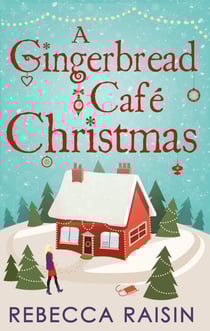 A Gingerbread Café Christmas - Christmas at the Gingerbread Café / Chocolate Dreams at the Gingerbread Cafe / Christmas Wedding at the Gingerbread Café