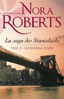Un bonheur à bâtir - La saga des Stanislaski - tome 2