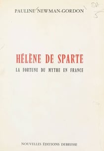 Hélène de Sparte - La fortune du mythe en France