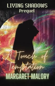 Living Shadows Prequel: A Touch of Temptation - Living Shadows